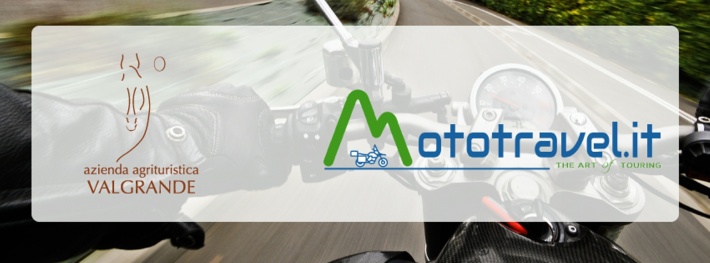 Agriturismo Valgrande & Mototravel.it: Vacanze in moto 2019